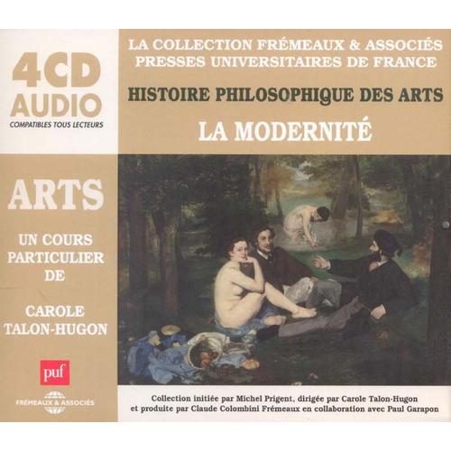 Histoire Philosophique Des Arts - La Modernit (4cd Audio)   de Carole Talon-Hugon  Format Coffret 