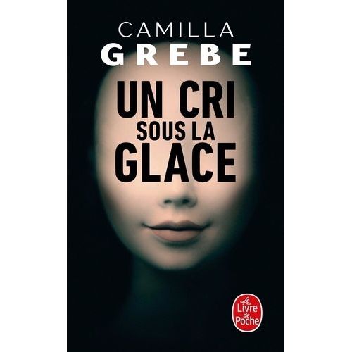 Un Cri Sous La Glace   de Grebe Camilla  Format Poche 