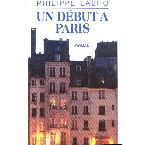 Un Debut A Paris   de philippe labro