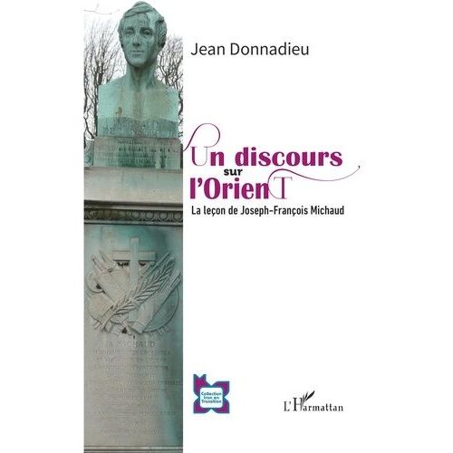 Un Discours Sur L'orient - La Leon De Joseph-Franois Michaud    Format Beau livre 