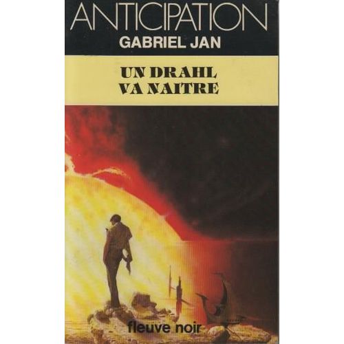 Un Drahl Va Natre   de Gabriel Jan
