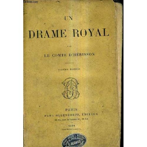 Un Drame Royal / 6e Edition.   de LE COMTE D'HERISSON