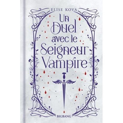 Un Duel Avec Le Seigneur Vampire   de Kova Elise  Format Beau livre 