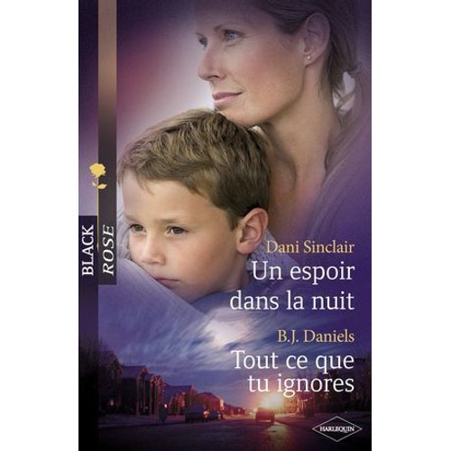 Un Espoir Dans La Nuit - Tout Ce Que Tu Ignores (Harlequin Black Rose)  