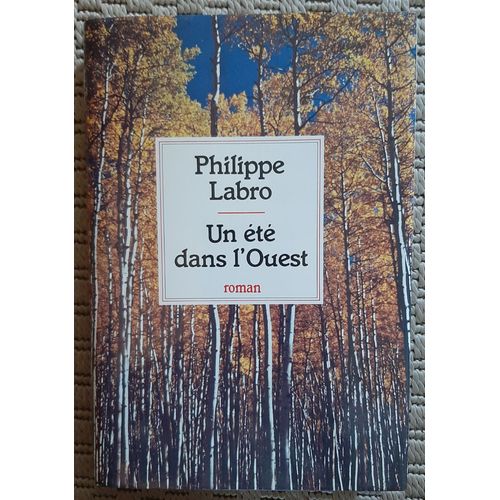 Un Ete Dans L'ouest   de PHILIPPE LABRO  Format Reli 