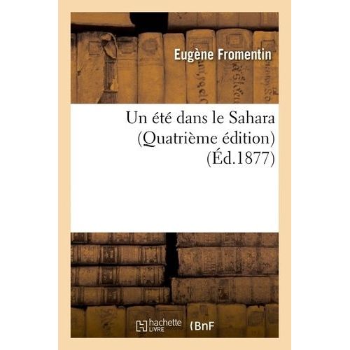 Un t Dans Le Sahara (Quatrime dition) (d.1877)   de Fromentin Eugne  Format Beau livre 