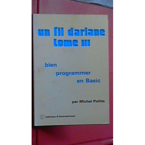 Un Fil D'ariane Ome 2 - Bien Programmer En Basic de Michel Politis