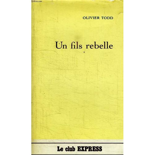 Un Fils Rebelle. de Todd Olivier