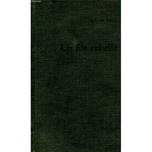 Un Fils Rebelle. de Todd Olivier