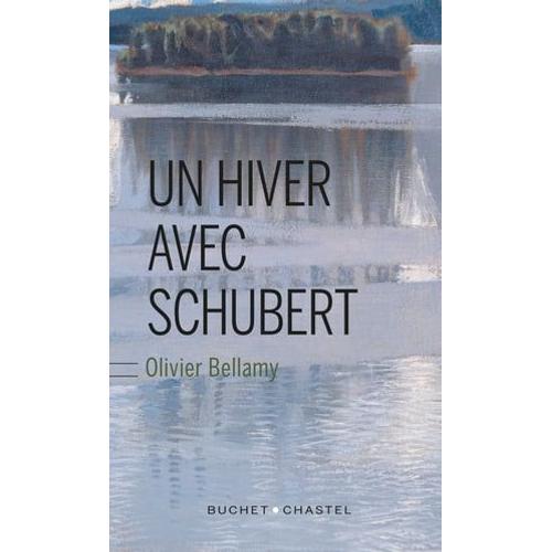 Un Hiver Avec Schubert   de Olivier Bellamy