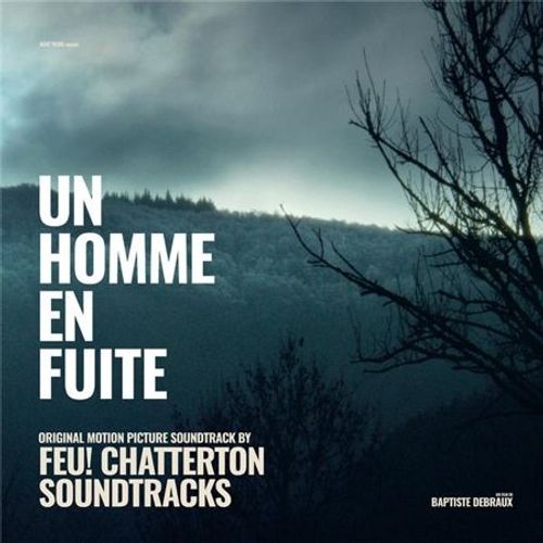 Un Homme En Fuite - Original Motion Picture Soundtrack - Vinyle 33 Tours - Feu! Chatterton