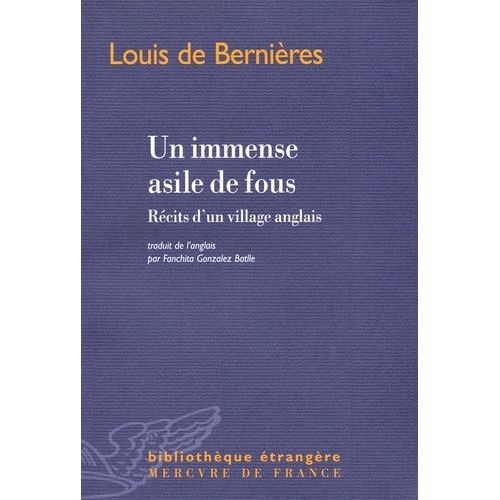 Un Immense Asile De Fous - Rcits D'un Village Anglais   de Bernires Louis de  Format Beau livre 