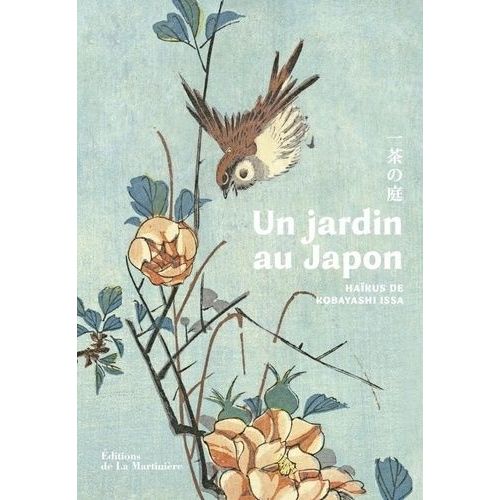 Un Jardin Au Japon - Hakus De Kobayashi Issa (1763-1828)    Format Beau livre 