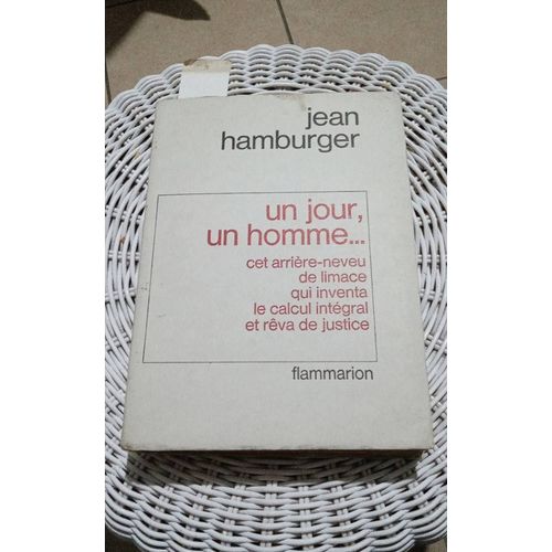 Un Jour, Un Homme... Cet Arrire-Neveu De Limace Qui Inventa Le Calcul Intgral Et Rva De Justice Jean Hamburger  dition Originale N 3/10 Sur Pur Fil D'arches   