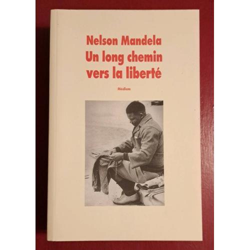 Un Long Chemin Vers La Libert   de Nelson MANDELA 