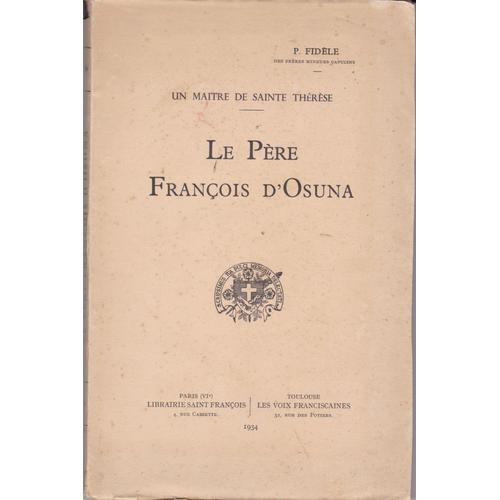 Un Matre De Sainte Thrse, Le Pre Franois D'osuna   