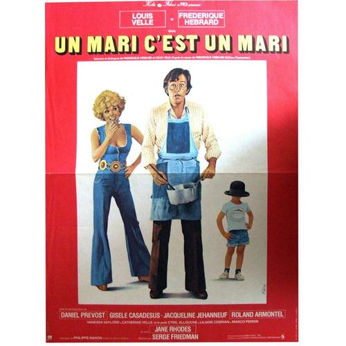 Un Mari C'est Un Mari - Vritable Affiche De Cinma Plie - Format 40x60 Cm - De Serge Friedman Avec Louis Velle, Frdrique Hbrard, Daniel Prvost, Gisle Casadesus, Jacqueline Jehanneuf - 1976