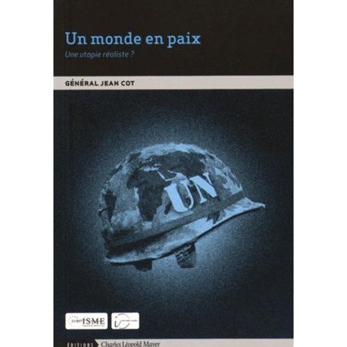 Un Monde En Paix - Une Utopie Raliste ?   de jean cot  Format Broch 