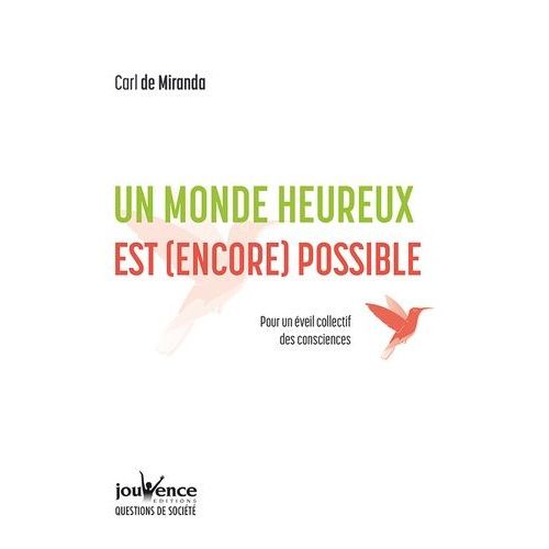 Un Monde Heureux Est (Encore) Possible - Pour Un veil Collectif Des Consciences    Format Beau livre 