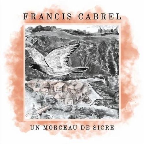 Un Morceau De Sicre - Vinyle 45 Tours - Francis Cabrel