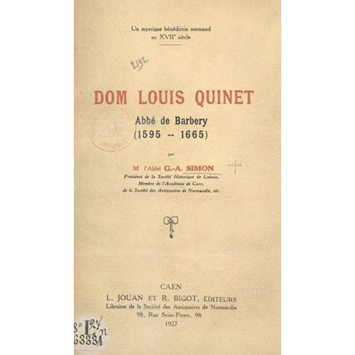Un Mystique Bndictin Normand Au Xviie Sicle : Dom Louis Quinet, Abb De Barbery (1595-1665)  