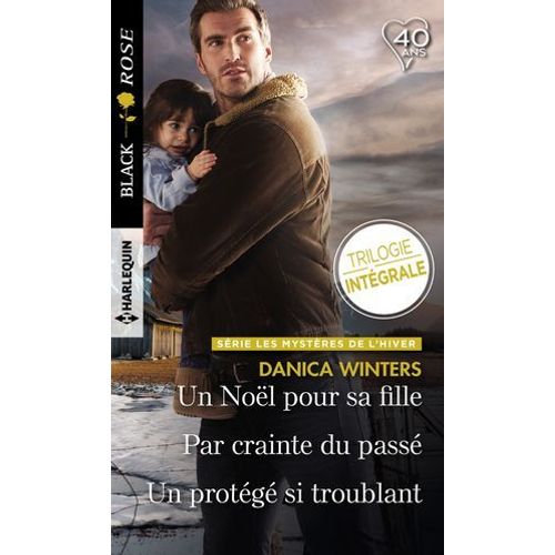 Un Nol Pour Sa Fille - Par Crainte Du Pass - Un Protg Si Troublant  