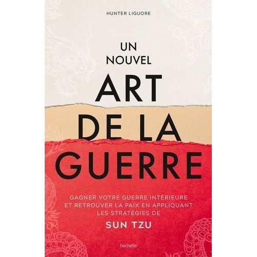 Un Nouvel Art De La Guerre - Gagner Votre Guerre Intrieure Et Retrouver La Paix En Appliquant Les Stratgies De Sun Tzu    Format Beau livre 