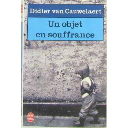 Un Objet En Souffrance   de didier van cauwelaert  Format Broch 