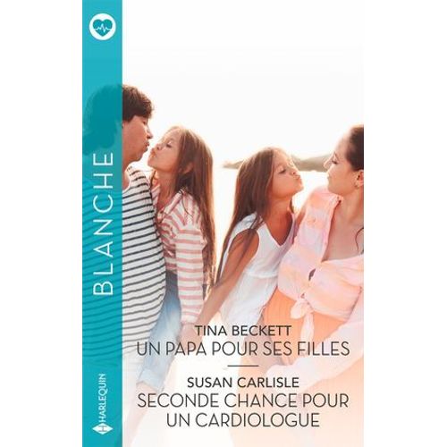 Un Papa Pour Ses Filles - Seconde Chance Pour Un Cardiologue  