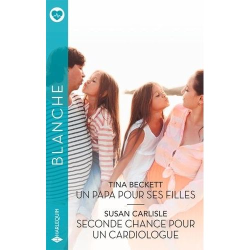 Un Papa Pour Ses Filles - Seconde Chance Pour Un Cardiologue    Format Poche 