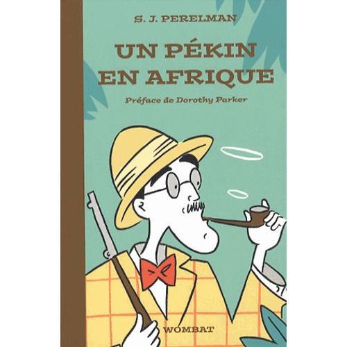 Un Pkin En Afrique - Textes Humoristiques Tome 2 (1950-1960)   de Sidney-Joseph Perelman  Format Beau livre 