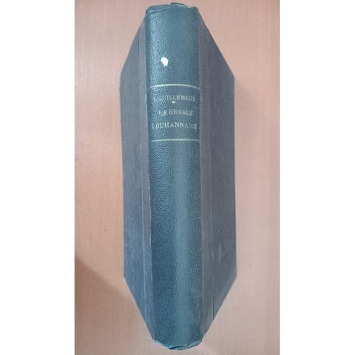 Un Petit Coin De La Bourgogne  Travers Les ges : Histoire De La Bresse Louhannaise, Les Temps Anciens & Le Moyen-Age Par Lucien Guillemaut. 1892.   de Lucien Guillemaut 