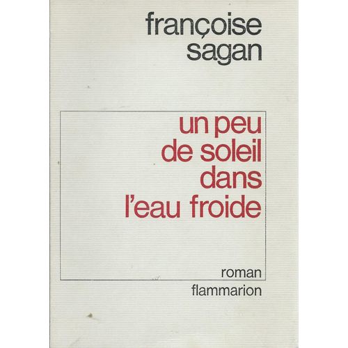 Un Peu De Soleil Dans L'eau Froide ( dition Originale Sur Beau Papier : 1 Des 100 Exemplaires Sur Pur Fil Des Papeteries D'arches )   de franoise sagan 
