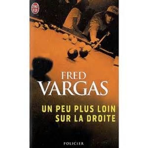 Un Peu Plus Loin Sur La Droite   de Fred Vargas  Format Poche 