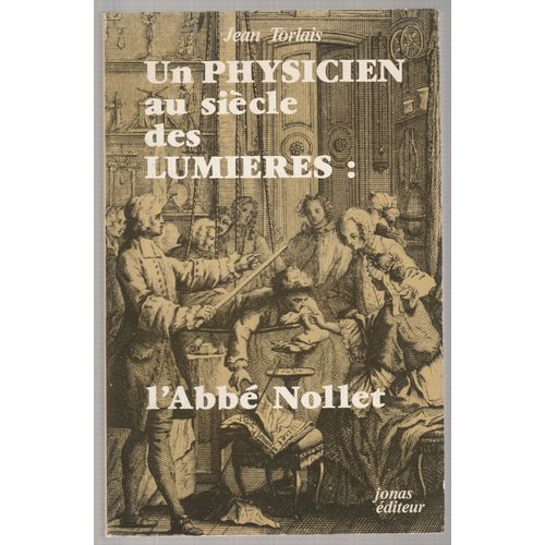 Un Physicien Au Sicle Des Lumires: L'abb Nollet   de Jean Torlais  Format Broch 