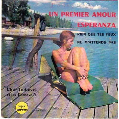 Un Premier Amour  Esperanza Rien Que Tes Yeux.... - Charlie Level Et Les Carnaval's