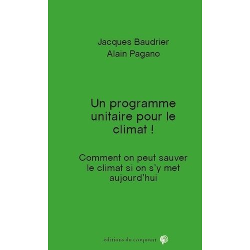 Un Programme Unitaire Pour Le Climat - Comment On Peut Sauver Le Climat Si On S'y Met Aujourd'hui !    Format Poche 