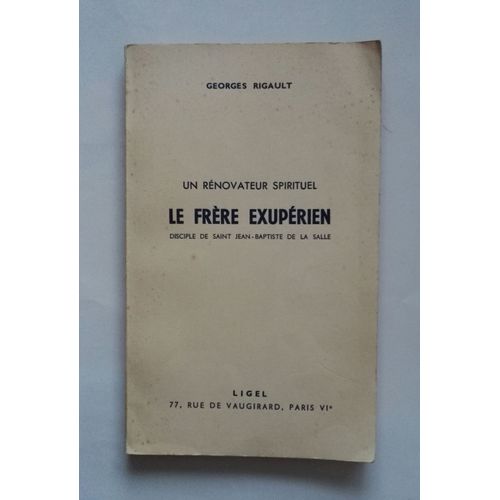 Un Rnovateur Spirituel : Le Frre Exuprien Disciple De Saint Jean-Baptiste De La Salle   de Georges Rigault  Format Broch 