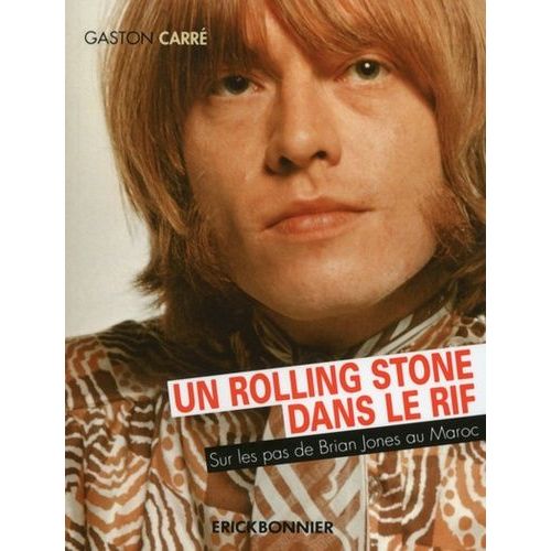 Un Rolling Stone Dans Le Rif - Sur Les Pas De Brian Jones Au Maroc   de Carr Gaston  Format Beau livre 