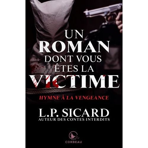 Un Roman Dont Vous tes La Victime - Hymne  La Vengeance   de Sicard L.-P.  Format Beau livre 