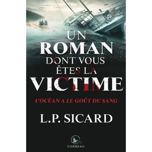 Un Roman Dont Vous tes La Victime - L'ocan A Le Got Du Sang  