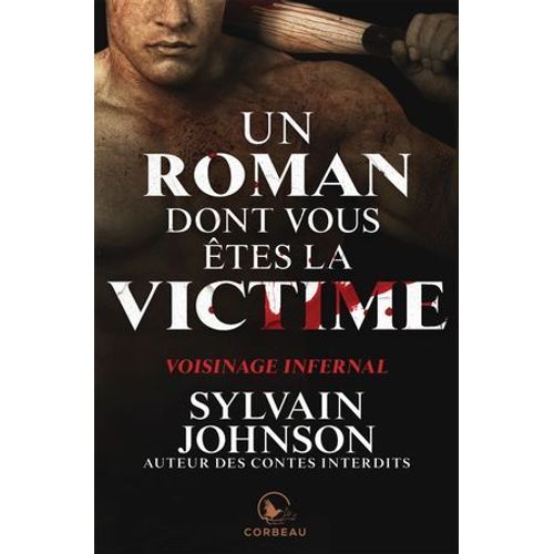 Un Roman Dont Vous tes La Victime - Voisinage Infernal  
