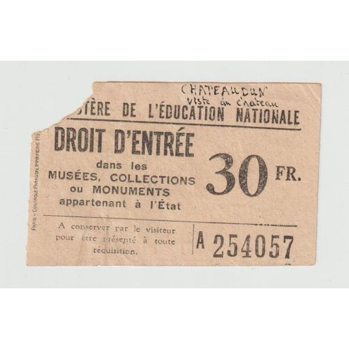 Un Ticket Ancien ( 1949 ? ) Ministre De L'ducation National, Droit D'entre Dans Les Muses, Collections Ou Monuments Appartenant  L'tat, 30 F, A254057