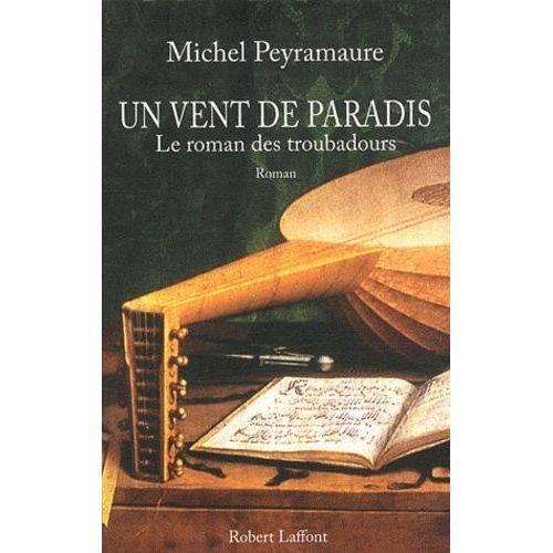Un Vent De Paradis - Le Roman Des Troubadours    Format Beau livre 