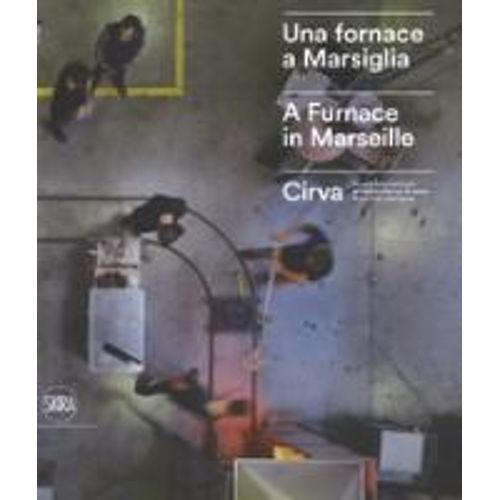 Una Fornace A Marsiglia-A Furnace In Marseille. Cirva    Format Broch 