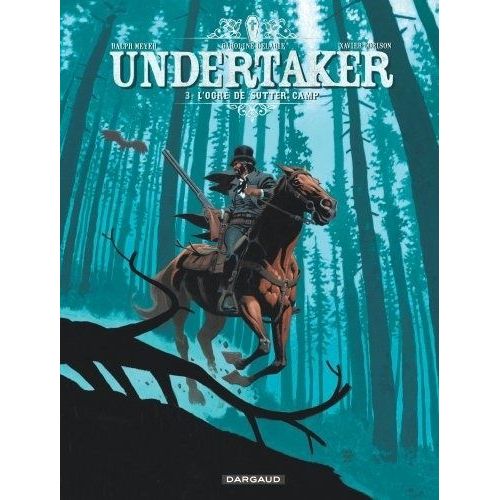 Undertaker - Tome 3 - L'ogre De Sutter Camp    Format Album 