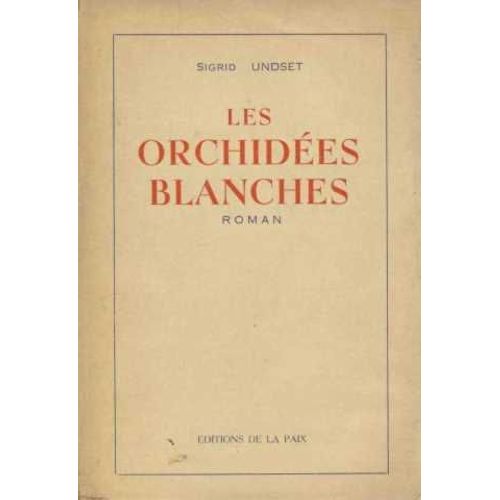 Les Orchidees Blanches de Sigrid Undset