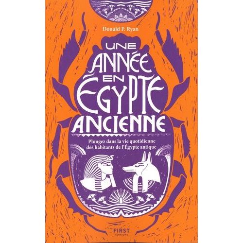 Une Anne En Egypte Ancienne - Plongez Dans La Vie Quotidienne Des Habitants De L'egypte Antique    Format Beau livre 