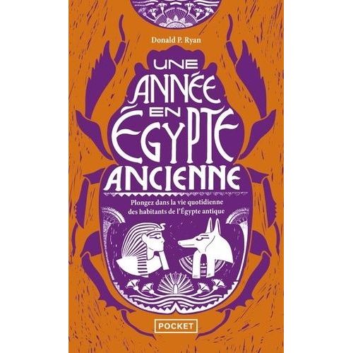 Une Anne En Egypte Ancienne - Plongez Dans La Vie Quotidienne Des Habitants De L'egypte Antique    Format Non Precis 