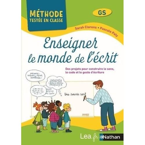 Enseigner Le Monde De L'crit Gs - Des Situations D'apprentissages Et Des Projets Pour Construire, Le Sens, Le Code Et Le Geste D'criture    Format Beau livre 